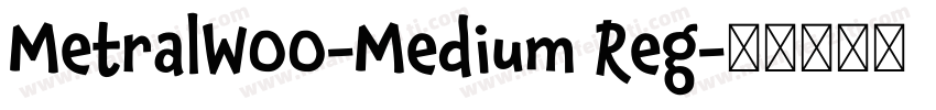 MetralW00-Medium Reg字体转换